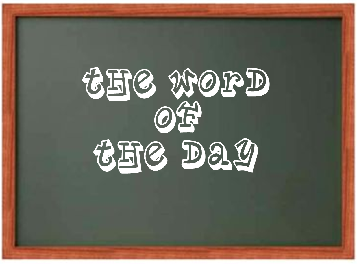 the-word-of-the-day-it-s-like-this